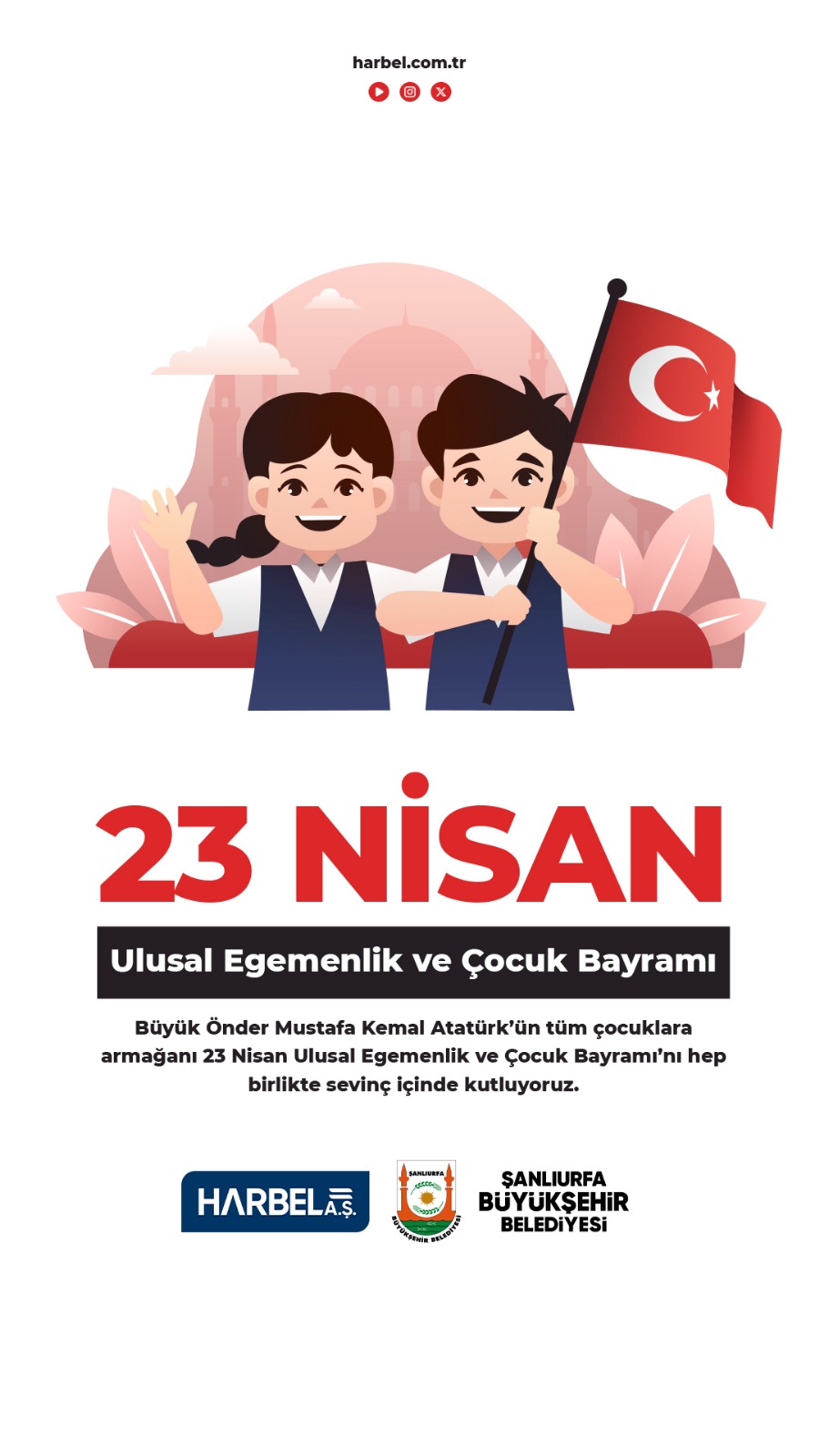 23 Nisan Ulusal Egemenlik ve Çocuk Bayramı’nı hep birlikte sevinç içinde kutluyoruz.